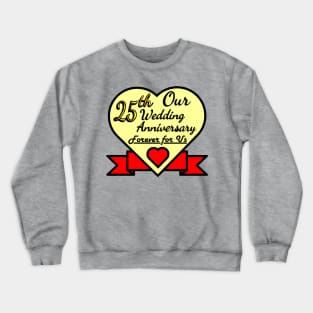 Our 25th Wedding anniversary Crewneck Sweatshirt